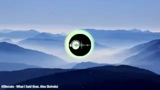 Nightcore Killercats - What I Said (feat. Alex Skrindo)