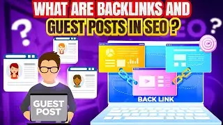 What Are Backlinks and Guest Posts in SEO ?