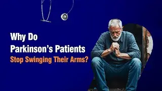 Why Do Parkinson&rsquo;s Patients Stop Swinging Their Arms? | Prof. Dr. Rupam Borgohain