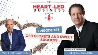 EP 125: CFO Secrets and Sweet Success with Michael Barbarita
