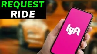 How to Request Ride on Lyft 2025?