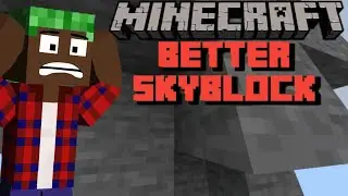 ANOTHER BUT BETTER SKYBLOCK - Let's play Better SkyBlock | Ep1