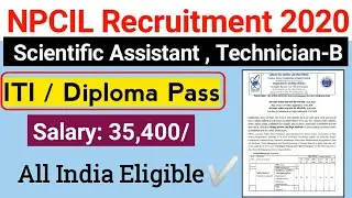 NPCIL Technician-B Recruitment 2020|| NPCIL Scientific Assistant Technician-B Recruitment 2020|