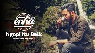 Kopi Enha "Ngopi Itu Baik"