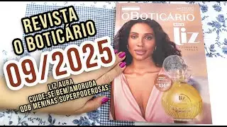 REVISTA O BOTICÁRIO 9/2025: LIZ AURA + CUIDE-SE BEM AMORUDA + QDB MENINAS SUPERPODEROSAS