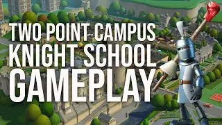 Two Point Campus Knight School Livestream