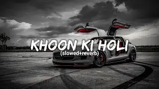 Khoon Ki Holi - (Slowed+Reverb) | Masoom Sharma | slowed reverb by RV | use headphone 🎧 |
