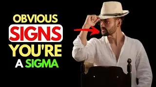 12 Obvious Signs You're A Sigma Male
