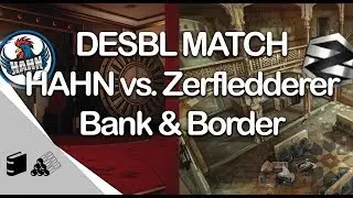 HAHN vs. Zerfledderer - DESBL Full Match - Bank + Border /// Rainbow Six Siege Clanwar
