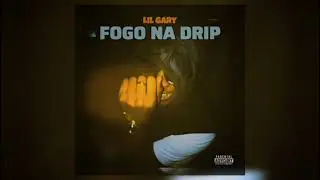 LIl GARY - FOGO NA DRIP ( &Aacute;udio oficial )