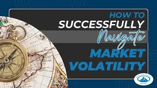 How to Successfully Navigate Market Volatility | The Financial Game Plan with Skip Kelley