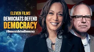 Eleven Films - Democrats Defend Democracy | #DemocratsDefendDemocracy
