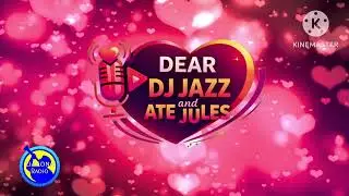 Liahona Radio Dear Dj Jazz and ate Jules ( B Jonald