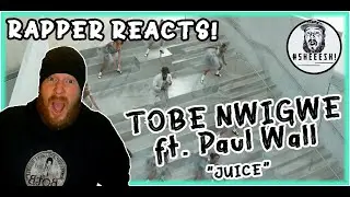 Tobe Nwigwe ft. Paul Wall - Juice | RAPPER REACTION - STOP IT!
