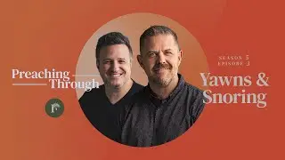 Preaching Through Yawns & Snoring