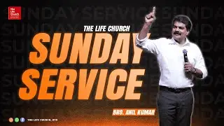 The Life Church, Hyd | Sunday Morning Service | Message by Bro. Anil Kumar | 04.01.26 | LIVE |