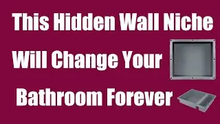 This Hidden Wall Niche Will Change Your Bathroom Forever