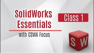 SolidWorks Essentials with CSWA Focus Class 1 by Ashef