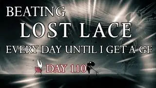 Beating lost lace every day until I get a gf - day 110