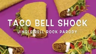 Taco Bell Shock | Jingle Bell Rock Parody