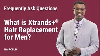 What is Xtrands+ non-surgical hair replacement for Men?