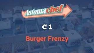 Automachef - C1 - Burger Frenzy - 100% Efficiency 100% Reputation