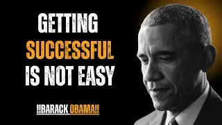 GETTING SUCCESSFUL IS NOT EASY &ndash; Barack Obama Motivational Speech | Powerful Life Lesson