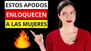🔥 9 Apodos que ENLOQUECEN a LAS MUJERES 🔥