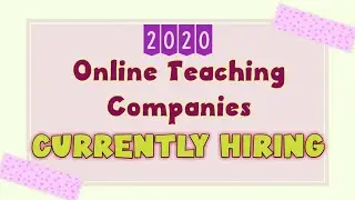 ONLINE TEACHING/ ESL COMPANIES HIRING NOW!!! (2020)
