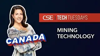 Learn About Innovations in Mining Technology | CSE Presents TECH TUESDAYS