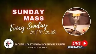 Prescott Sacred Heart Mass 9AM 1/4/2025