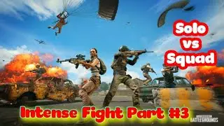 Intense pubg fight | Part #3 | solo vs squad | cn7gaming
