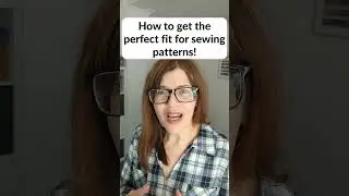 Get the PERFECT fit from your Sewing Patterns!
