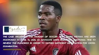 Senzo Meyiwa Murder Case Postponed to April 2025 #senzomeyiwa #courtupdates #court