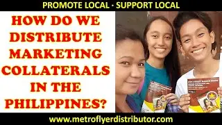 How Do We Distribute Flyers, Brochures and Other Marketing Collaterals in the Philippines?