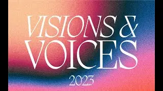 Visions & Voices Showcase 2023