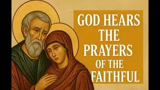 St. Joachim (16 August): God Hears the Prayers of the Faithful
