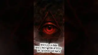 HAYLI GUBBI Has Not Erupted In 12,000 Years