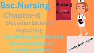 Bsc.Nursing- Guidelines for effective documentation in nursing practice (Nursing Foundation)