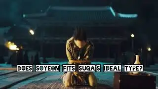 Who is Suga&rsquo;s ideal type? Does soyeon fits suga&rsquo;s ideal type?