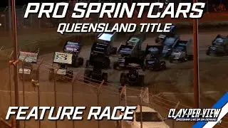 Pro Sprintcars | Queensland Title - Mareeba - 8th July 2023 | Clay-Per-View