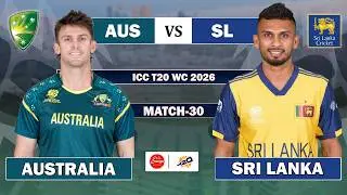 🔴LIVE: Australia vs Sri Lanka, 30th T20 | Live Cricket match Today &bull; AUS vs SL Match Commentary AUS