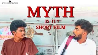 MYTH IS IT? || SHORT FILM BY || #stunningcreations ||