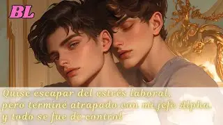 🤯 Quise escapar del estrés laboral, pero terminé atrapado con mi jefe Alpha.y todo se fue de control