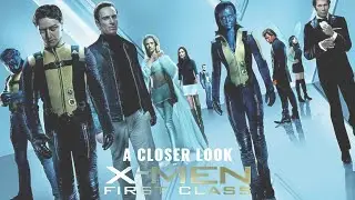 A Closer Look - X-Men: First Class
