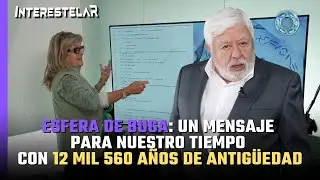 Esfera de Buga: Un mensaje para nuestro tiempo con 12 mil 560 a&ntilde;os de antig&uuml;edad 🚨
