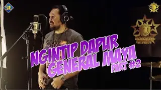 Ngintip Dapur General Maya Part 2