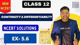 Chapter 5 Continuity and Differentiability | EX 5.6 I NCERT Solutions I New NCERT solutions Class 12