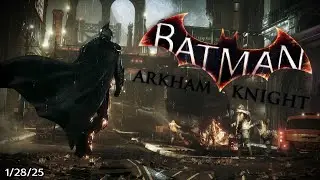 BATMAN ARKHAM KNIGHT IN CHRONOLOGICAL ORDER PT.2 | FULL STREAM 1/28/25
