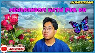 MENGRANDOM SEKEJAP WITH POK RO! ||🔴 Random Stream (Malaysia) #Livestream